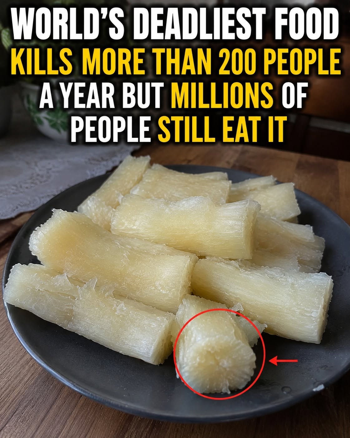 Over 200 People Are Killed By The “World’s Deadliest Food” Every Year, But Almost 500 Million People Still Eat It
