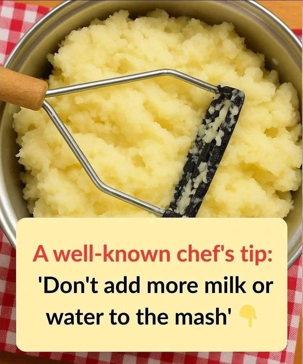 A well known chef’s tip: “Stop adding milk or water to your mashed potatoes. This ingredient makes them creamier than at the restaurant!”