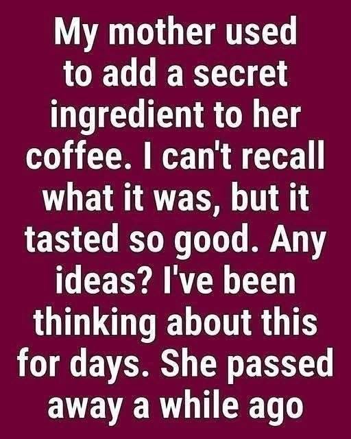 This is the Secret Ingredient Grandma Used for Her Coffee