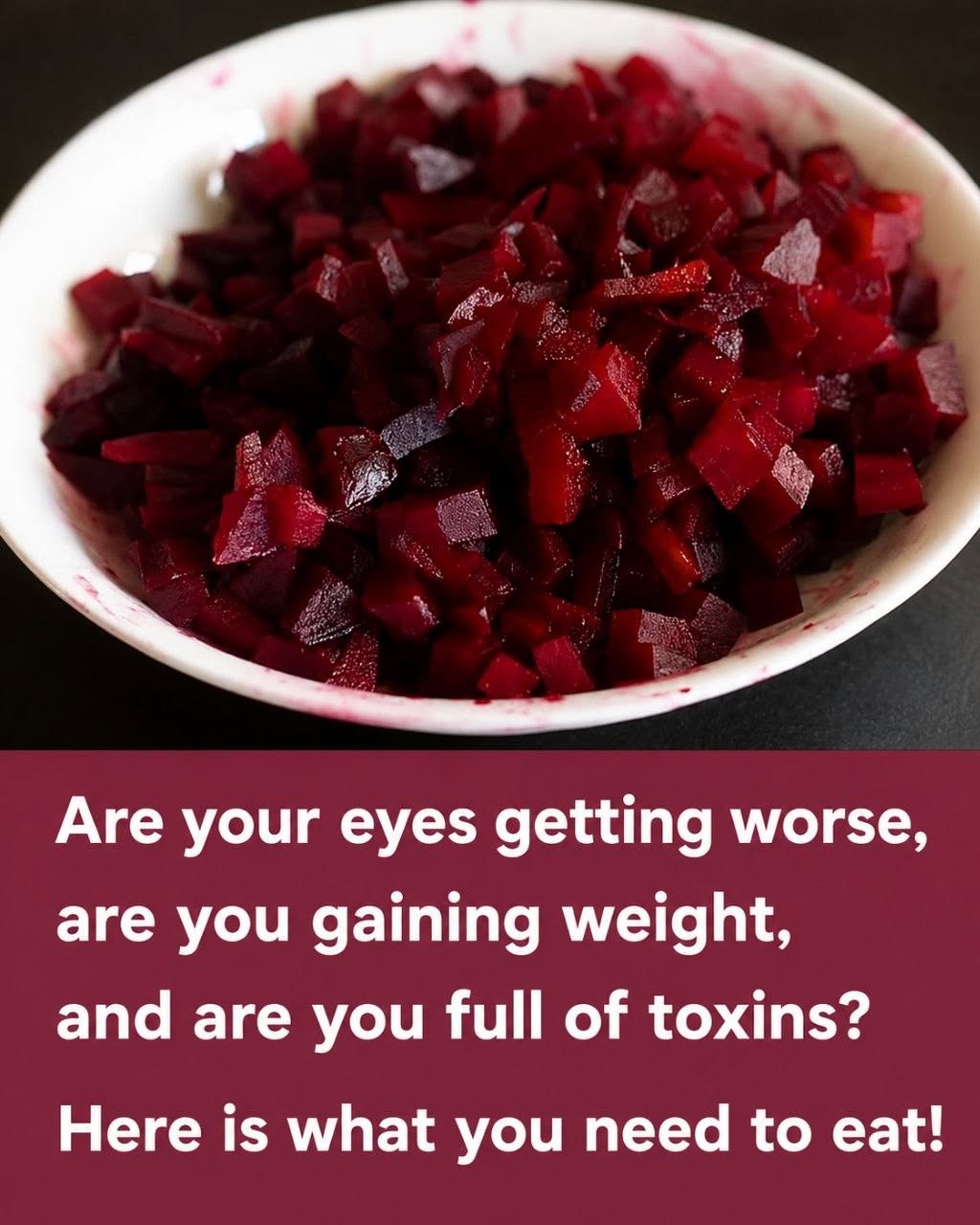 Are your eyes getting worse, you’re gaining weight, you’re full of toxins? Here’s what you need to eat!